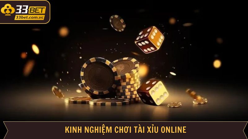 Tài Xỉu - Cá Cược Đơn Giản Rinh Thưởng Giá Trị Tại 33BET 4 Chia sẻ bí quyết chọn kèo tài xỉu dễ thắng khủng
