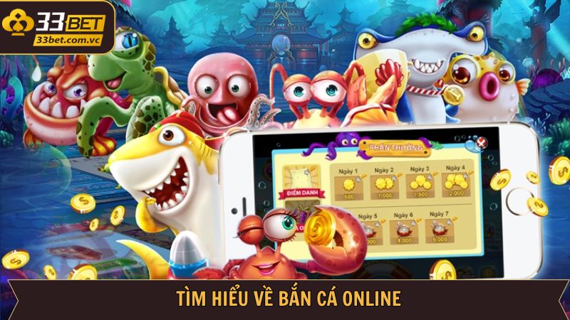 Bắn Cá Online - Ngư Trường Hấp Dẫn Tại Nhà Cái 33BET 2 Giới thiệu chuyên mục bắn cá online tại 33BET